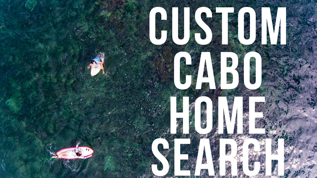 Custom Cabo Home Search